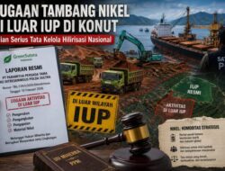 Dugaan Tambang Nikel di Luar IUP di Konut Disorot, Ujian Serius Tata Kelola Hilirisasi Nasional