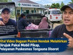 Viral Video Dugaan Pasien Hendak Melahirkan Dirujuk Pakai Mobil Pikap, Pelayanan Puskesmas Tongauna Disorot